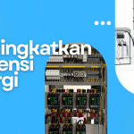 Meningkatkan Efisiensi Energi dengan Capacitor Bank Panel - Panel Maker